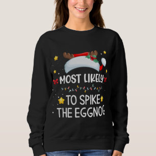 Most Likely To Spike The Eggnog Santa Hat Matching Sweatshirt