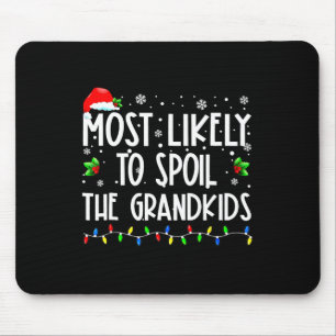 Most Likely To Spoil Grandkids Funny Christmas Gra Mouse Mat