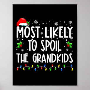 Most Likely To Spoil Grandkids Funny Christmas Gra Poster