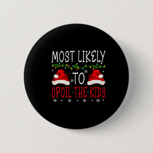 Most Likely To Spoil Kids Matching Family Christma 6 Cm Round Badge