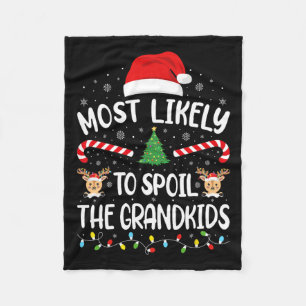 Most Likely To Spoil The Grandkids Family Joke Chr Fleece Blanket