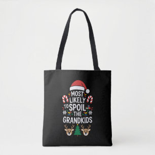 Most Likely To Spoil The Grandkids Family Joke Tote Bag