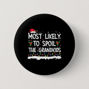 Most Likely To Spoil The Grandkids Family Matching 6 Cm Round Badge