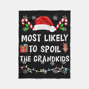 Most Likely To Spoil The Grandkids Family Matching Fleece Blanket