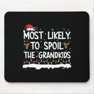 Most Likely To Spoil The Grandkids Family Matching Mouse Mat