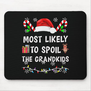 Most Likely To Spoil The Grandkids Family Matching Mouse Mat