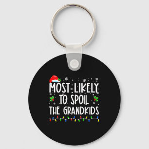 Most Likely To Spoil The Grandkids Fun Christmas G Key Ring