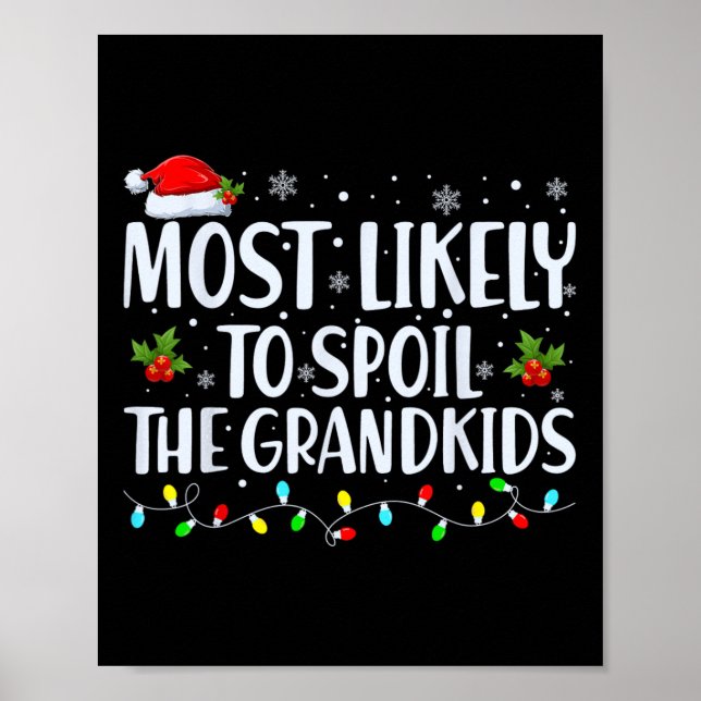 Most Likely To Spoil The Grandkids Fun Christmas G Poster (Front)