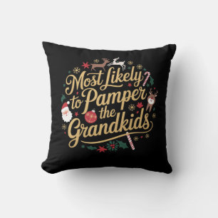 Most Likely to Spoil the Grandkids Funny Christmas Cushion