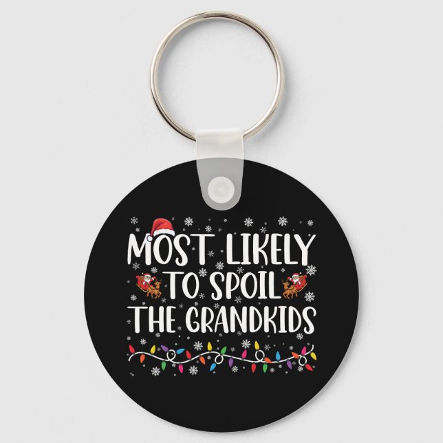 Most Likely To Spoil The Grandkids Funny Christmas Key Ring (Front)