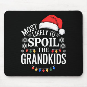 Most Likely To Spoil The Grandkids Grandpa Grandma Mouse Mat