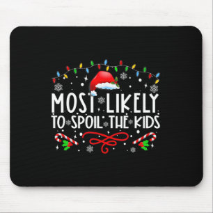Most Likely To Spoil The Kids Fun Family Christmas Mouse Mat
