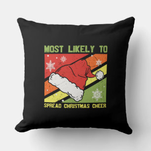 Most Likely To Spread Christmas Cheer Cushion