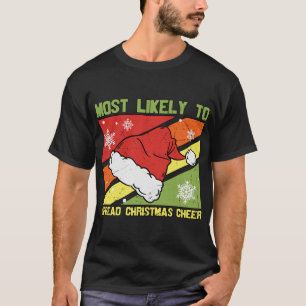 Most Likely To Spread Christmas Cheer Family Chris T-Shirt