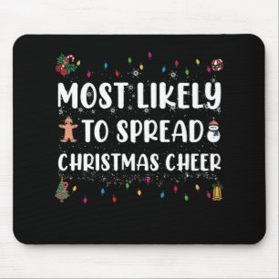 Most Likely To Spread Christmas Cheer Family Xmas Mouse Mat