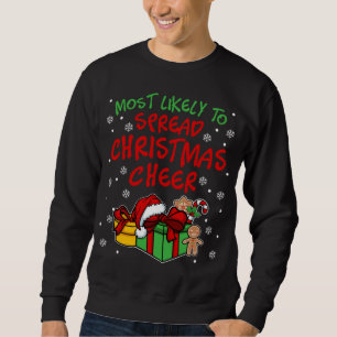 Most likely to Spread Christmas Cheer Sweatshirt