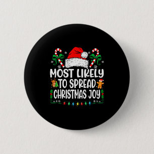 Most Likely To Spread Christmas Joy Family Matchin 6 Cm Round Badge