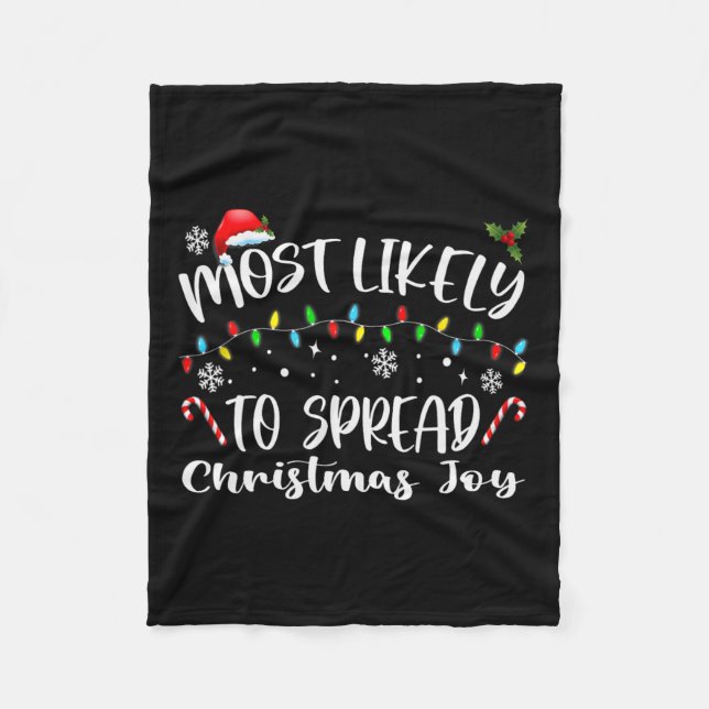 Most Likely To Spread Christmas Joy  Fleece Blanket (Front)
