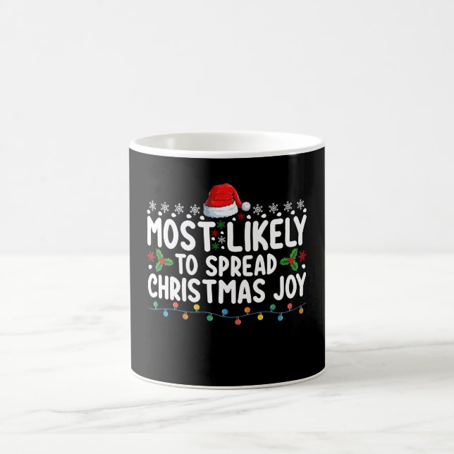 Most Likely To Spread Christmas Joy Holiday Coffee Mug (Center)