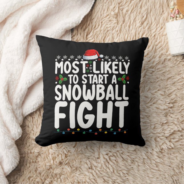 Most Likely To Start A Snowball Fight Christmas Cushion (Blanket)