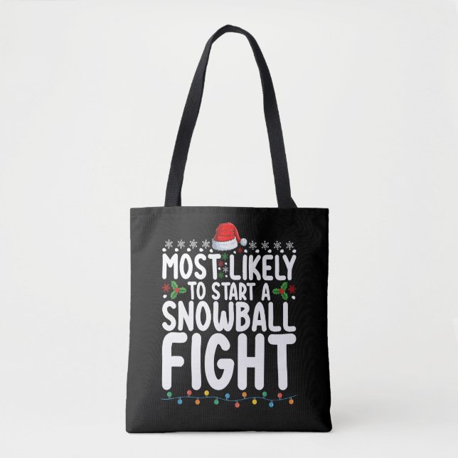 Most Likely To Start A Snowball Fight Christmas Tote Bag (Front)