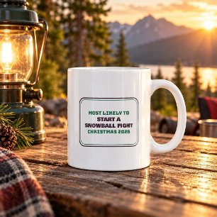 Most Likely To Start A Snowball Fight Mug