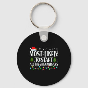 Most Likely To Start All The Shenanigans Christmas Key Ring