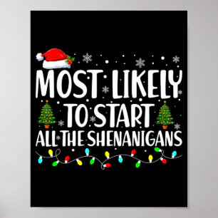 Most Likely To Start All The Shenanigans Christmas Poster