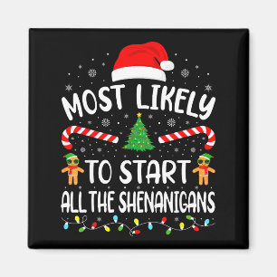 Most Likely To Start All The Shenanigans Family Ma Magnet