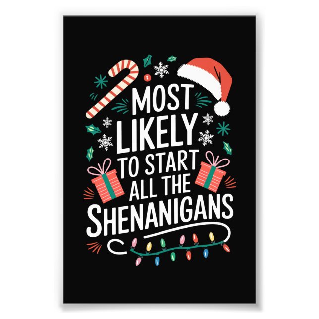 Most Likely To Start All The Shenanigans Family  Photo Print (Front)