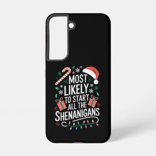 Most Likely To Start All The Shenanigans Family Samsung Galaxy Case