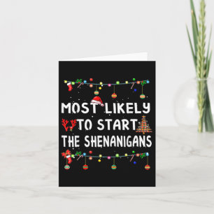 Most Likely To Start All The Shenanigans Family Xm Card