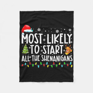 Most Likely To Start All The Shenanigans Family Xm Fleece Blanket