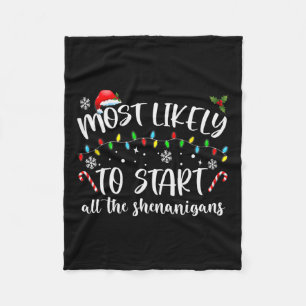 Most Likely To Start All The Shenanigans Family Xm Fleece Blanket