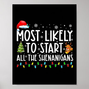 Most Likely To Start All The Shenanigans Family Xm Poster