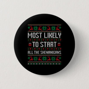 Most Likely To Start All The Shenanigans Funny Fam 6 Cm Round Badge