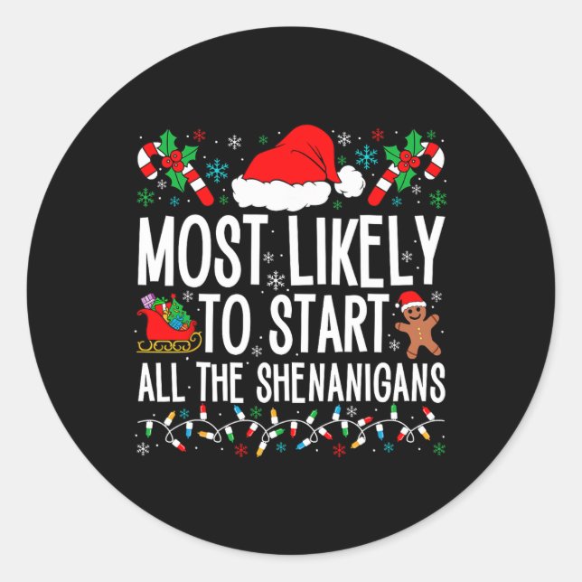 Most Likely To Start All The Shenanigans Funny Fam Classic Round Sticker (Front)