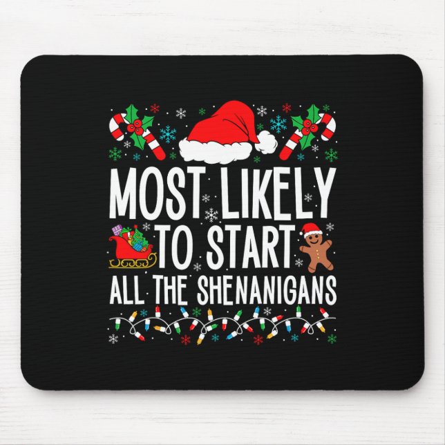 Most Likely To Start All The Shenanigans Funny Fam Mouse Mat (Front)