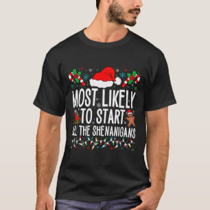 Most Likely To Start All The Shenanigans Funny Fam T-Shirt