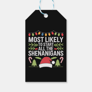 Most Likely To Start All The Shenanigans Funny  Gift Tags