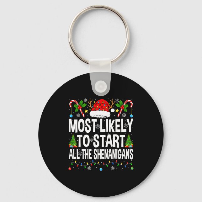 Most Likely To Start All The Shenanigans Matching  Key Ring (Front)