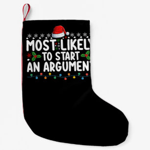 Most Likely To Start An Argument Christmas Family Small Christmas Stocking
