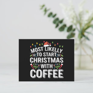 Most Likely To Start Christmas With Coffee Family  Holiday Postcard