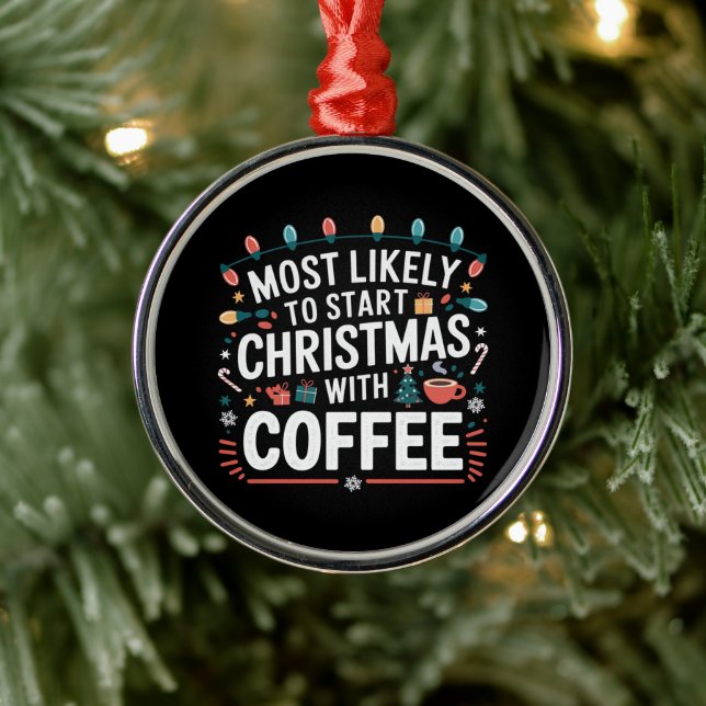Most Likely To Start Christmas With Coffee Family  Metal Tree Decoration (Tree)