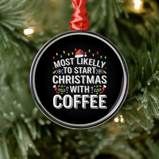Most Likely To Start Christmas With Coffee Family  Metal Tree Decoration (Tree)