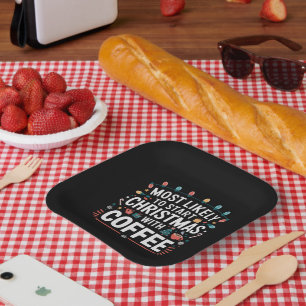 Most Likely To Start Christmas With Coffee Family Paper Plate
