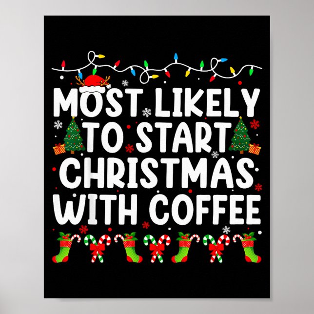Most Likely To Start Christmas With Coffee Family  Poster (Front)