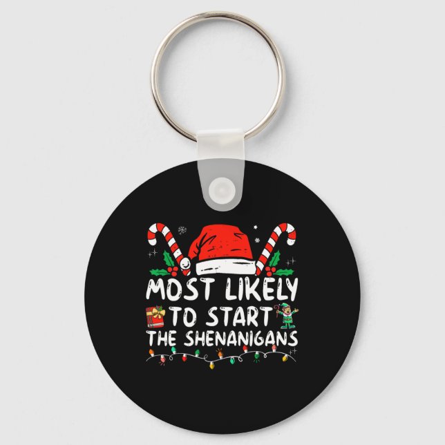 Most Likely To Start Shenanigans Christmas Family  Key Ring (Front)
