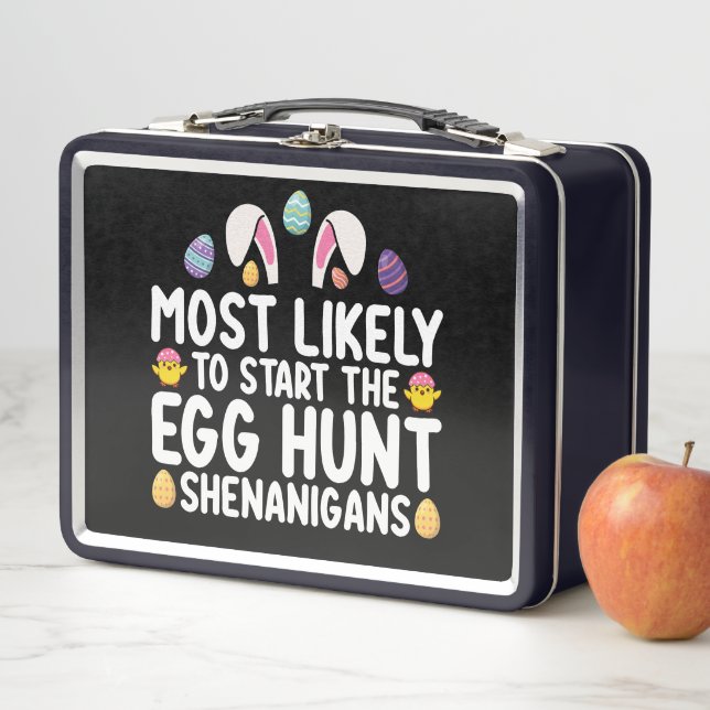 Most Likely To Start The Egg Hunt Shenanigans Metal Lunch Box (In Situ)