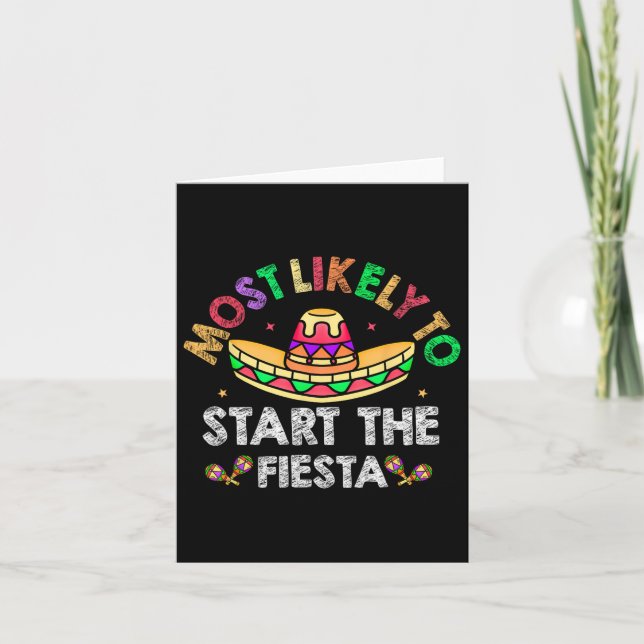 Most Likely To Start The Fiesta Sombrero Funny Cin Card (Front)